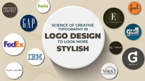 Science of Creative Typography in Logo Design to Look More Stylish
