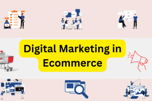 Digital Marketing in Ecommerce